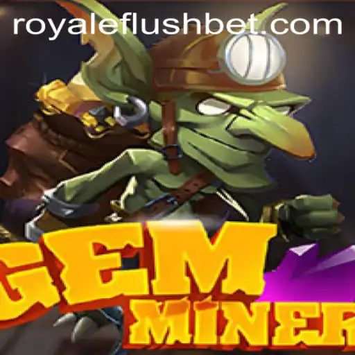 Explore the Thrilling World of GemMiner: RoyaleFlush Edition