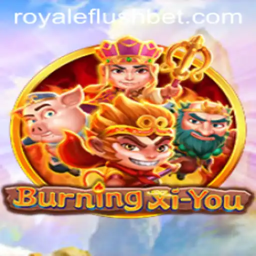 Exploring the Dynamic World of BurningXiYou: The Ultimate RoyaleFlush Adventure
